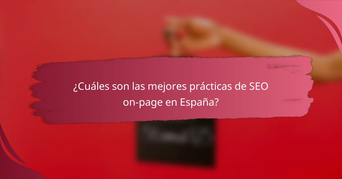 ¿Cuáles son las mejores prácticas de SEO on-page en España?