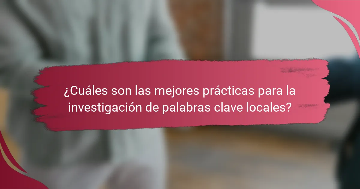 ¿Cuáles son las mejores prácticas para la investigación de palabras clave locales?