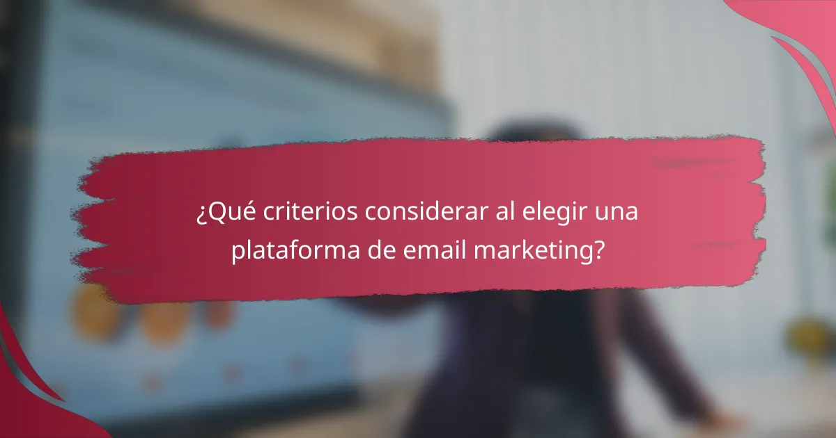 ¿Qué criterios considerar al elegir una plataforma de email marketing?