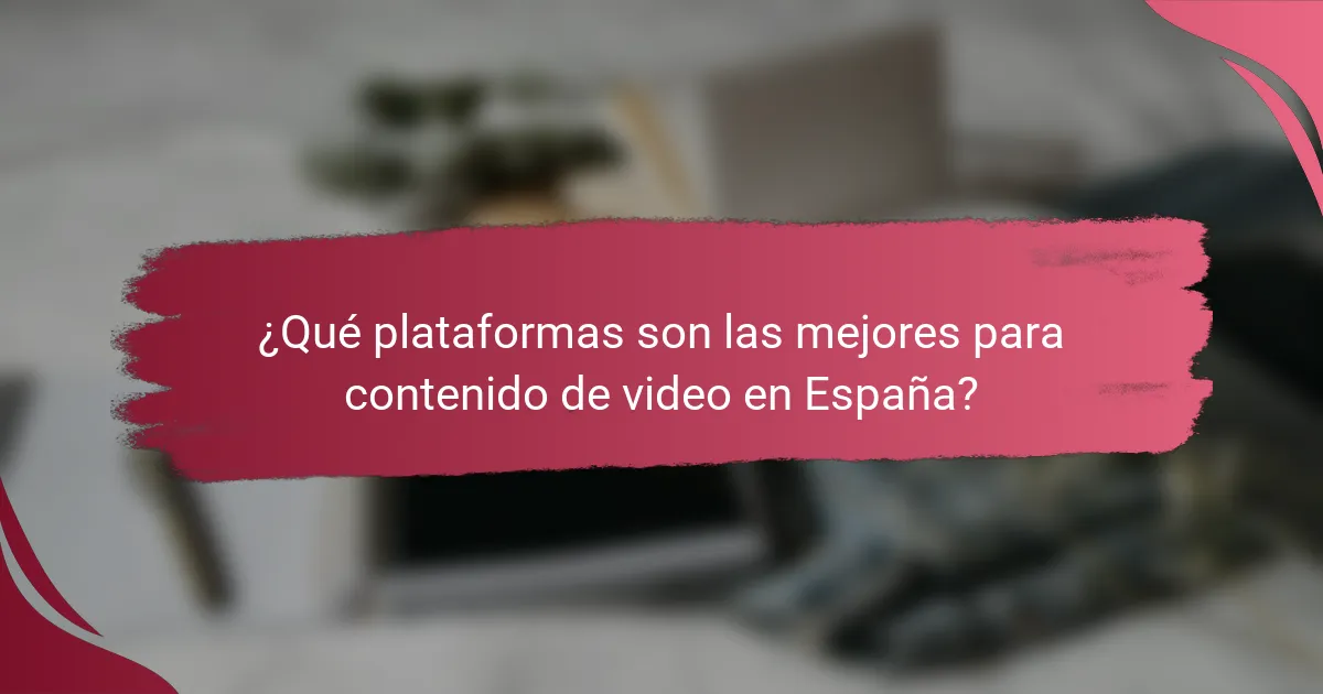 ¿Qué plataformas son las mejores para contenido de video en España?